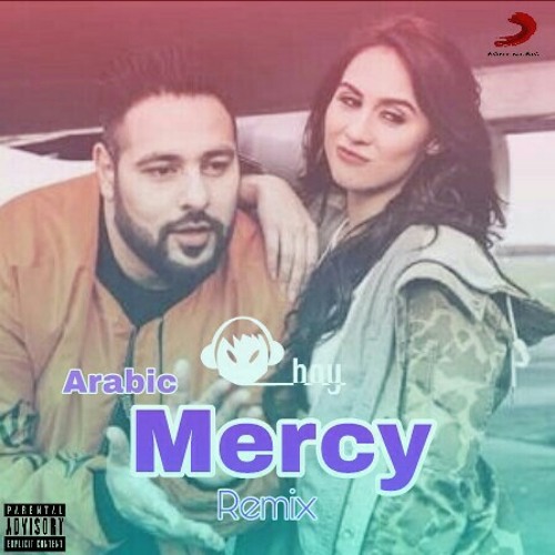 Stream Mercy Arabic remix - Badshah - DJ Boy.mp3 by Dj Boy | Listen online  for free on SoundCloud