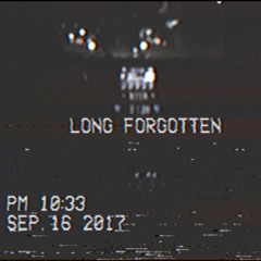 Long Forgotten