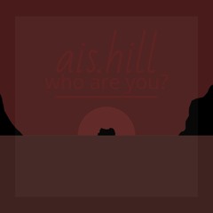 who are you? - ais.hill