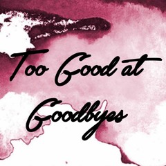 Too Good At Goodbyes By Sam Smith Cover