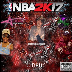 Lineup- AB the Blueprint X Don Geno X Alpha Skywalker (p. AB the Blueprint)*UNRELEASED*