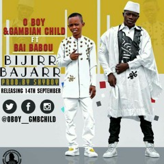 O Boy & Gambian Child Ft Bai Babu - BIJIRR BAJARR