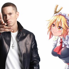 Without Communication - Dragon Maid X Eminem - Mashup