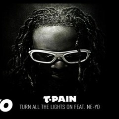 T pain, Feat Ne-Yo  - Turn All The Lights On (Velqz Remix) [Free DL In Description]