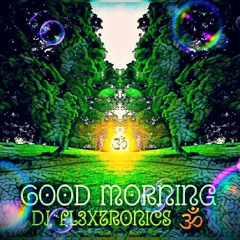 ॐ Ganjiadelic ® 2017 - Good Morning ॐ