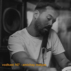 vodkast.167 - amichay matyas
