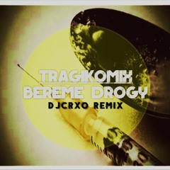 Tragikomix - Bereme Drogy [CRX Remix 2017]