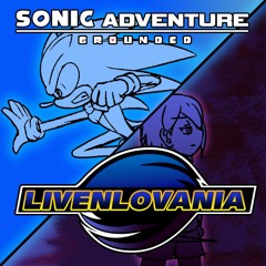 [Sonic Adventure: Grounded] LIVENLOVANIA [Cover]
