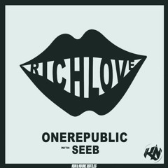OneRepublic, Seeb - Rich Love (KBN & NoOne Bootleg)