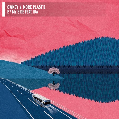 Owkey & More Plastic - By My Side (Feat. Ida)