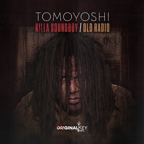 Tomoyoshi - Killa Soundboy/Old Radio (OUT NOW!!!Buy Link Availible)