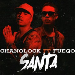 Chanolock - Santa Feat. Fuego (Prod. Jtraxx)