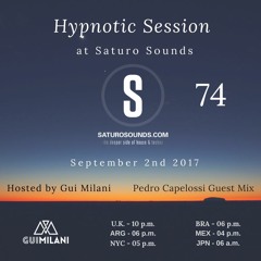 [SET] Gui Milani - Hypnotic Session 74 For Saturo Sounds (September 2017)