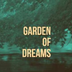 .garden of dreams.