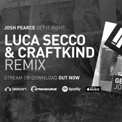 Josh Pearce - Get It Right (Luca Secco & Craftkind Remix) [In You Records]