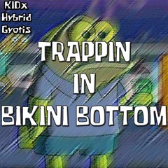 TRAPPIN IN ROCK BOTTOM [FEAT. HYBRID] [PROD. MAXOKOOLIN x SAURON]