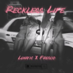 Reckless Life (Feat. Fresco)