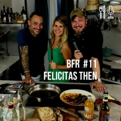 BFR #11 - Felicitas Then