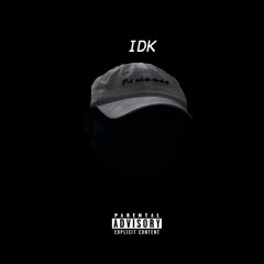 IDK [Prod.By BSoundBeatz]