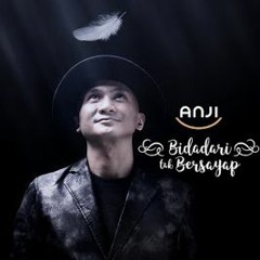 Anji - Bidadari Tak Bersayap (FEBRI HANDS) Request Mr. F