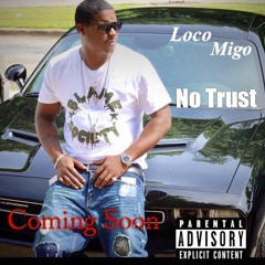 Loco Migo - No Trust