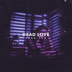 dead love w/ lil happy lil sad (Prod. tothegood)