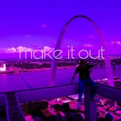 MAKE IT OUT (St. Louis)