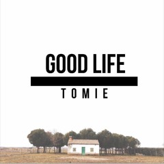 Tomie - Good Life