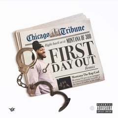 Montana of 300 - First Day Out Remix
