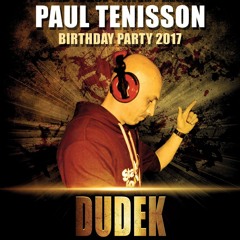Paul Tenisson Birthday Mix 2017 by Dudek