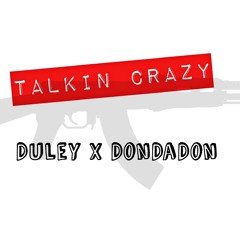 Duley x DonDaDon - Talkin Crazy