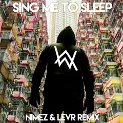 Alan Walker - Sing Me To Sleep (Nimez & LEVR Remix)