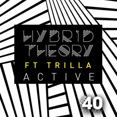 Hybrid Theory Ft. Trilla - Active [DJ Target BBC Radio 1 Rip]