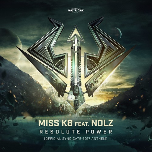 Resolute Power ft. Nolz (Syndicate 2017 Anthem)