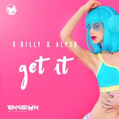 K-Billy & ALP3R - Get It (OUT NOW!!)