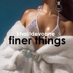 finer things