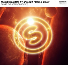Madison Mars Ft. Planet Funk & SDJM - Chase The Atom (ORBZ Edit) [FREE DOWNLOAD]