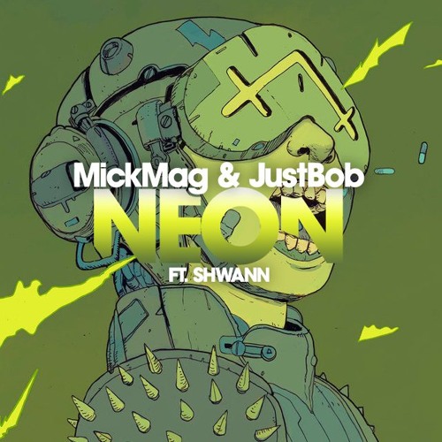 MickMag & JustBob Feat. Shwann - NEON