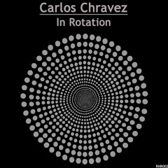 Carlos Chravez - In Rotation