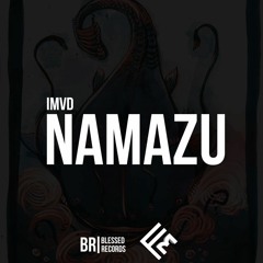 iMVD - Namazu (OUT NOW) [Blessed & FMR Release]