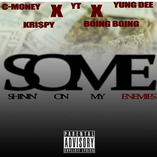 YT x C-Money x Yung Dee x Boing Boing x Kri$py