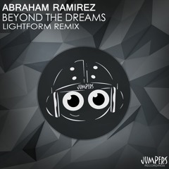 Abraham Ramirez - Beyond The Dreams (Lightform Remix)