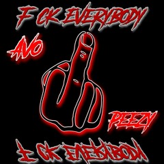 Fuck Everybody ft. Peezy