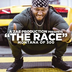 Montana Of 300 - The Race [REMIX]