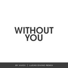 A - Without You (Lucas Divino Remix) [PREVIEW W/ NO VOCAL] [BUY = FREE DL]