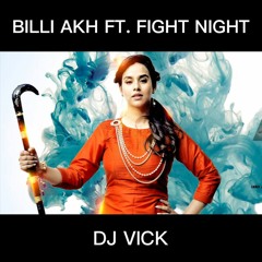 Billi Akh Ft. Fight Night