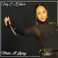 Make A Living. - Troy L. x Oddwin