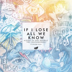 The Chainsmokers, Alesso & OneRepublic - If I Lose All We Know (3dgarfast Festival Mashup)