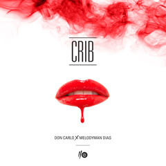 Crib - MelodyMan Dias x Don Carlo (Explicit)