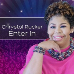 Chrystal Rucker | Enter In